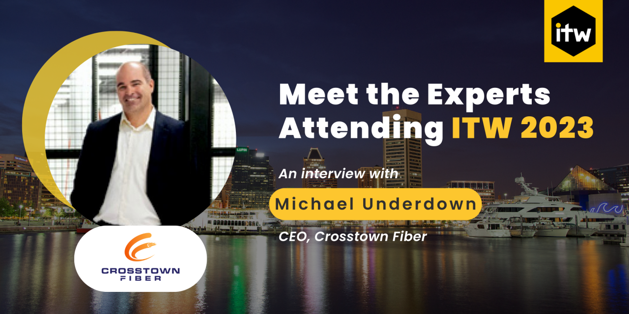 Building High-Capacity Fiber Networks in the Midwest: ITW Q&A with Crosstown Fiber CEO Mike Underdown