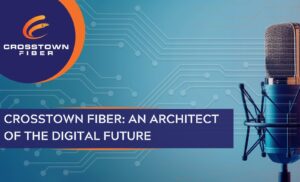 Crosstown Fiber: An Architect of Chicago’s Digital Future